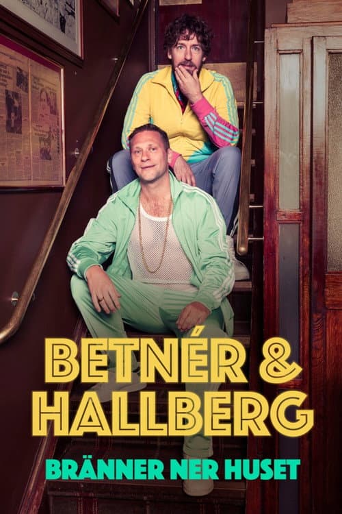 Poster for Hallberg och Betnér - Bränner ner huset