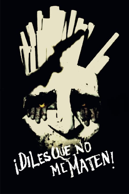 Poster for ¡Diles que no me maten!