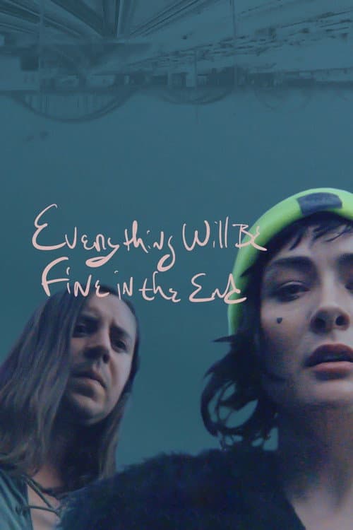 Постер до фільму «Everything Will Be Fine in the End»