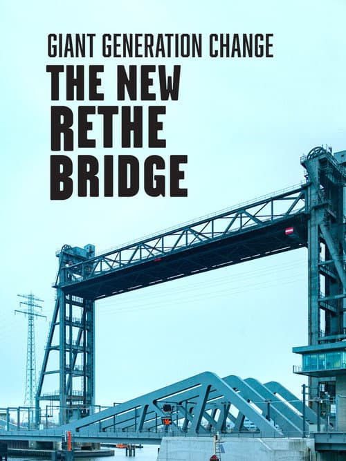 Poster for Giant Generation Change - The New Rethe Bridge