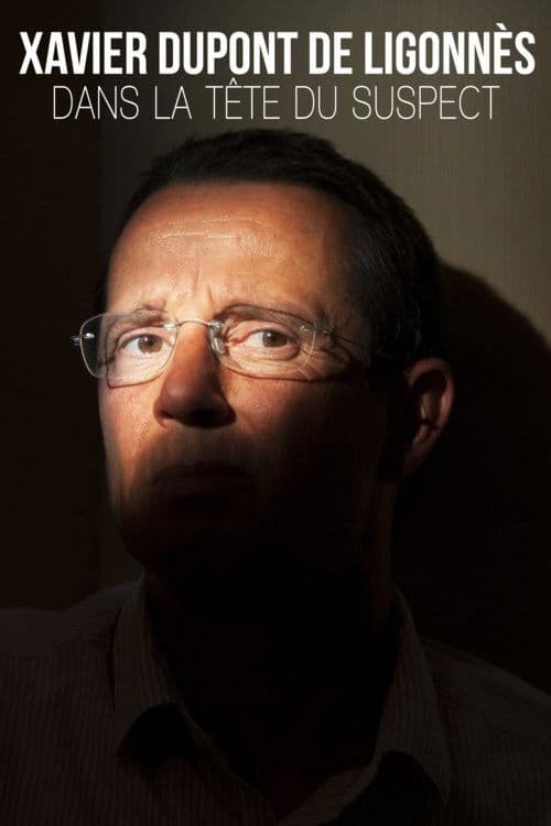Poster for Xavier Dupont de Ligonnès : dans la tête du suspect