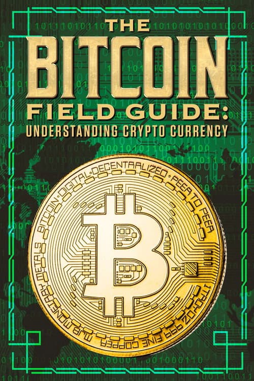 Poster for The Bitcoin Field Guide: Understanding Crypto Currency