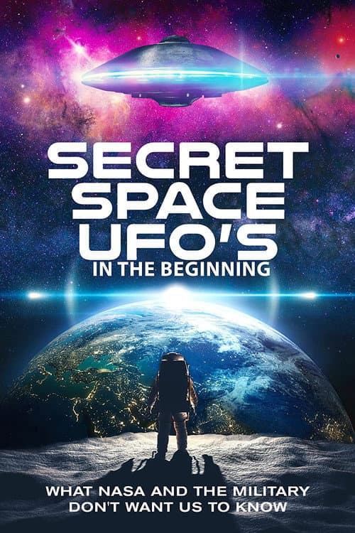 Постер до фільму «Secret Space UFOs - In the Beginning - Part 1»