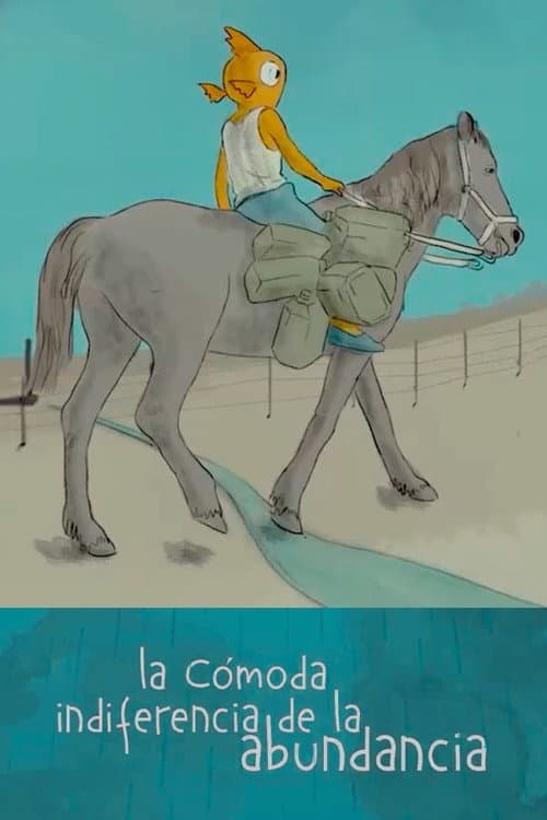 Постер до фільму «The comfortable indifference of abundance»
