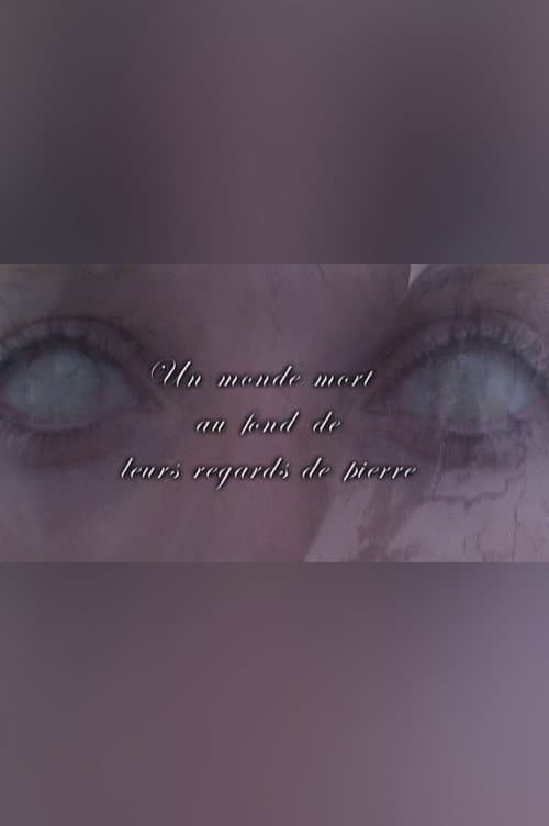 Постер до фільму «Un monde mort au fond de leurs regards de pierre»