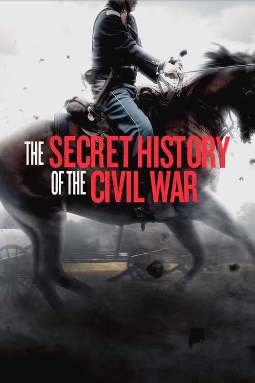 Постер до фільму «The Secret History of the Civil War»