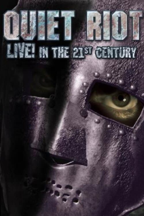 Poster for Quiet Riot - Live in the 21st Century