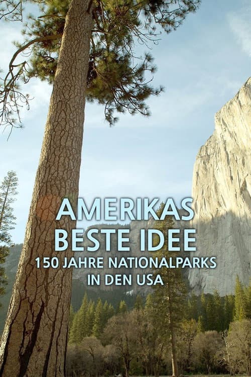 Poster for Amerikas Beste Idee - 150 Jahre Nationalparks in den USA