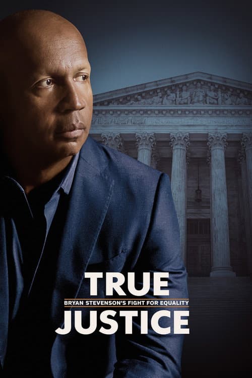 Poster for True Justice: Bryan Stevenson's Fight for Equality