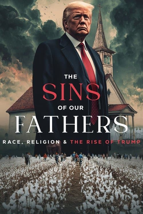 Постер до фільму «The Sins of our Fathers: Race, Religion, and the Rise of Trump»
