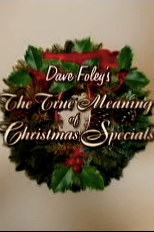 Постер до фільму «Dave Foley's The True Meaning of Christmas Specials»