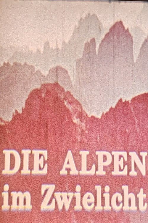 Poster for Alpen im Zwielicht