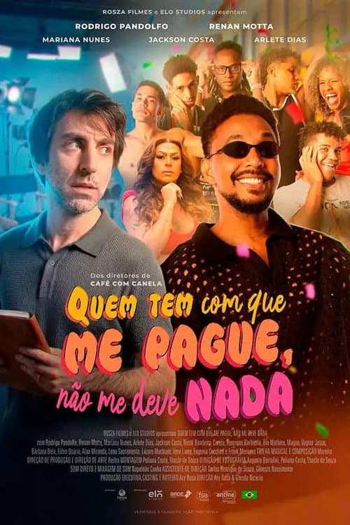 Poster for Quem Tem com Que Me Pague, Não Me Deve Nada