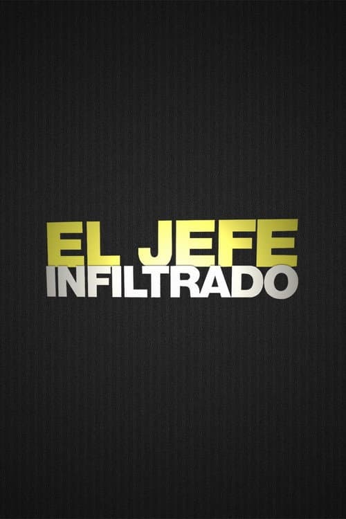 Poster for El jefe infiltrado