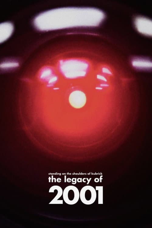 Poster for Standing on the Shoulders of Kubrick: The Legacy of 2001