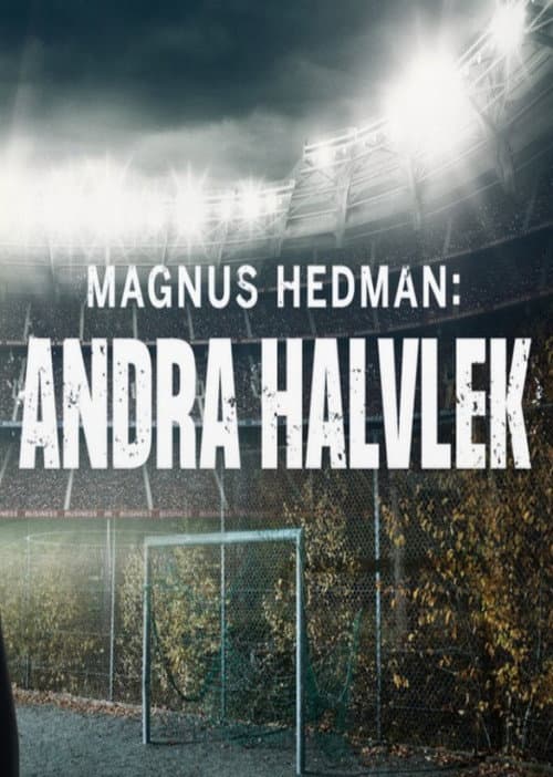Poster for Magnus Hedman: Andra halvlek