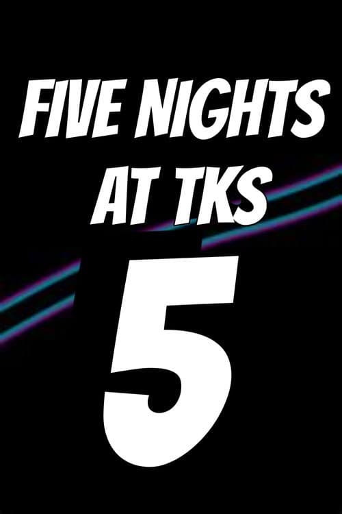 Poster for Five Nights At TK's V