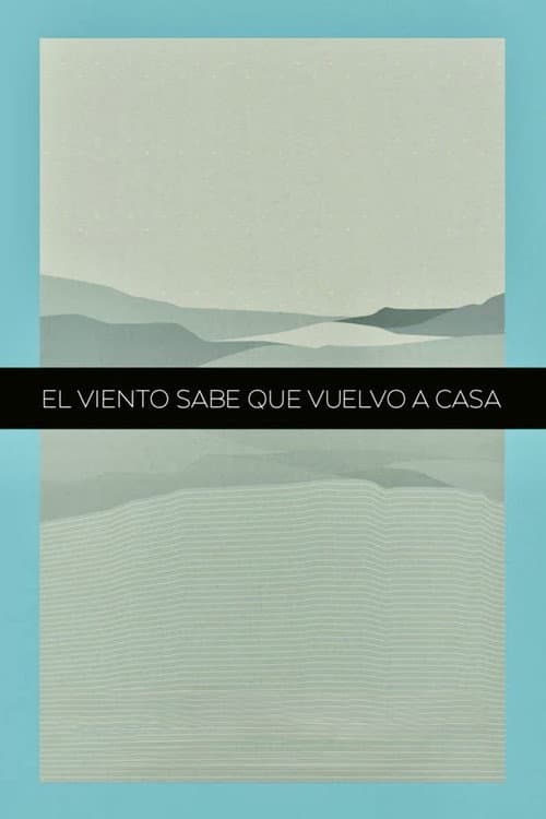 Poster for The Winds Know That I'm Coming Back Home