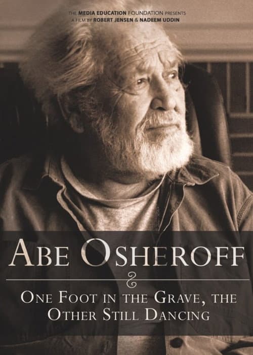 Poster for Abe Osheroff: One Foot in the Grave, the Other Still Dancing