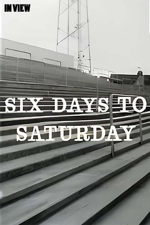 Poster for In View: Six Days to Saturday