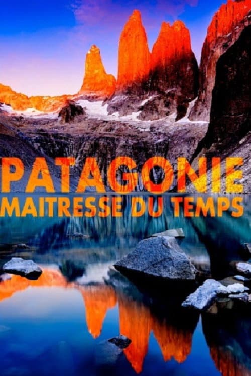 Poster for Patagonie, maîtresse du temps
