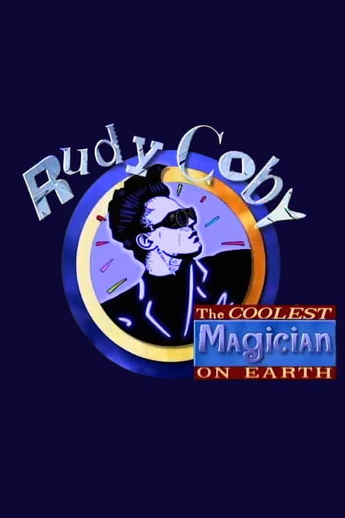 Poster for Rudy Coby: The Coolest Magician on Earth