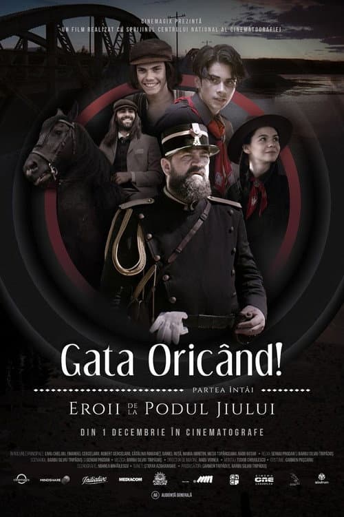 Постер до фільму «Gata Oricând!: partea întâi - Eroii de la podul Jiului»