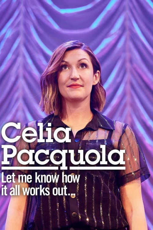 Poster for Celia Pacquola: Let Me Know How It All Works Out