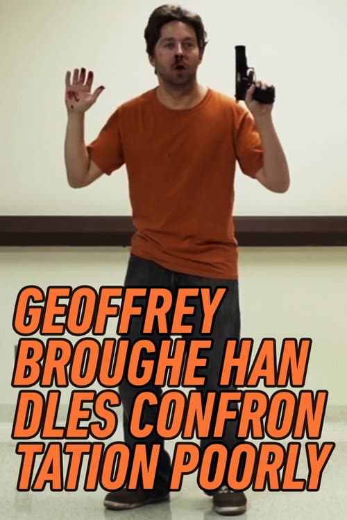 Poster for Geoffrey Broughe Handles Confrontation Poorly