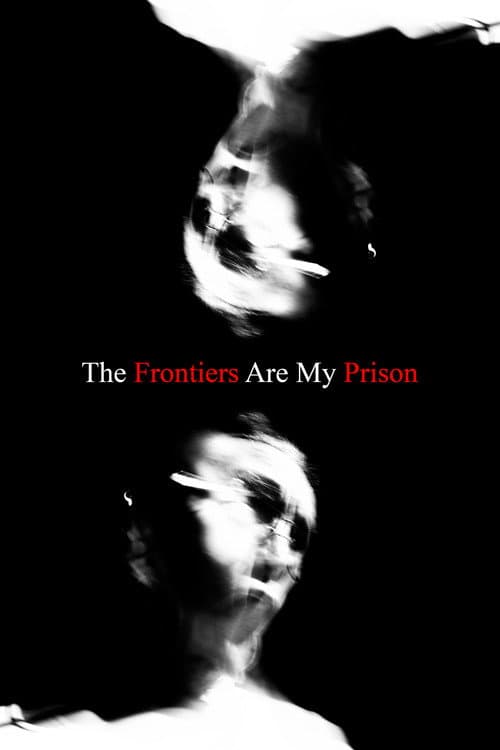 Poster for The Frontiers Are My Prison