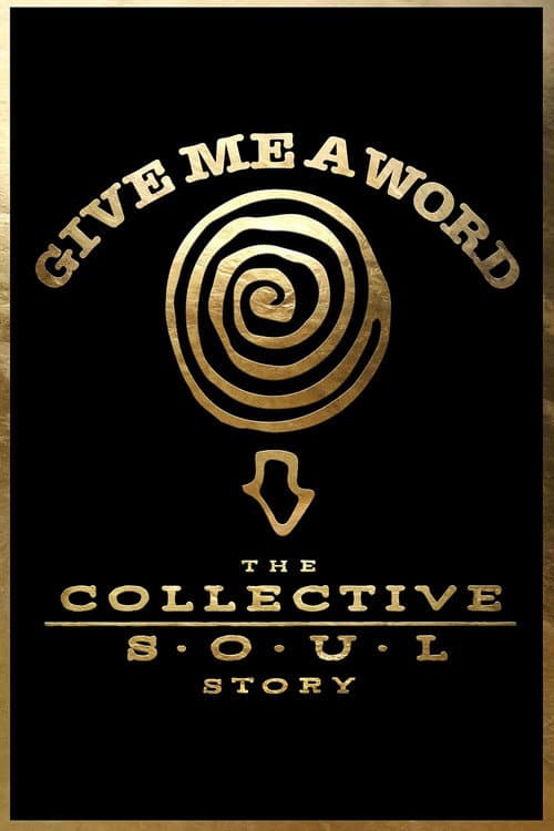 Poster for Give Me a Word: The Collective Soul Story