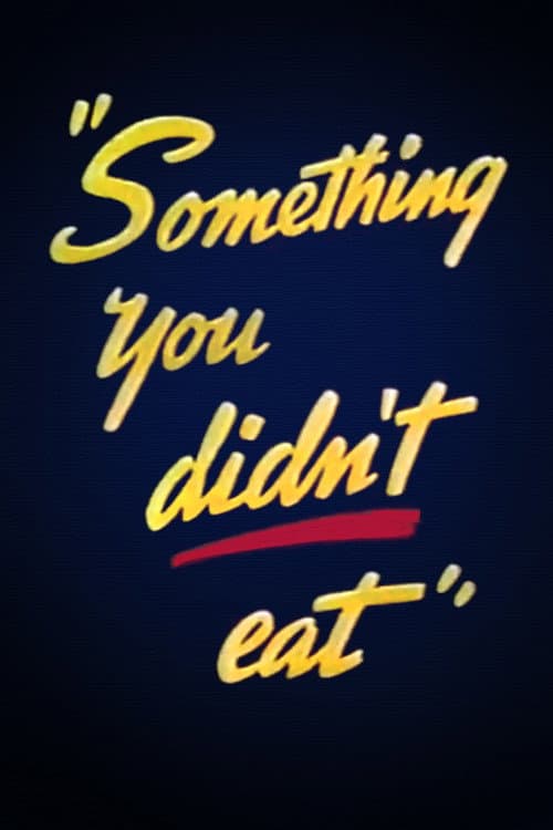 Poster for Something You Didn't Eat