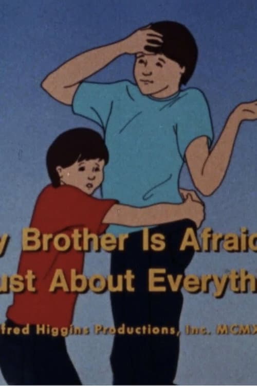 Poster for My Brother Is Afraid Of Just About Everything