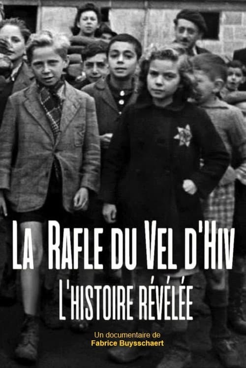 Poster for La rafle du Vel d'Hiv : l'histoire révélée