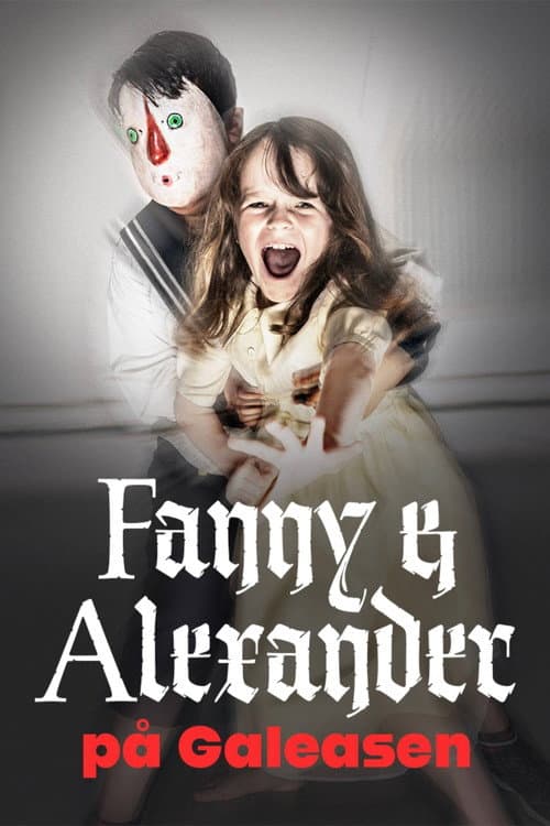 Poster for Fanny och Alexander på Galeasen