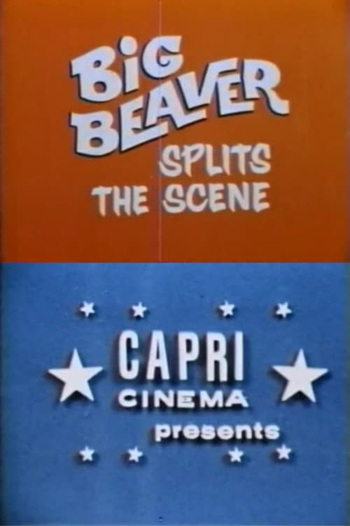 Poster for Big Beaver Splits the Scene