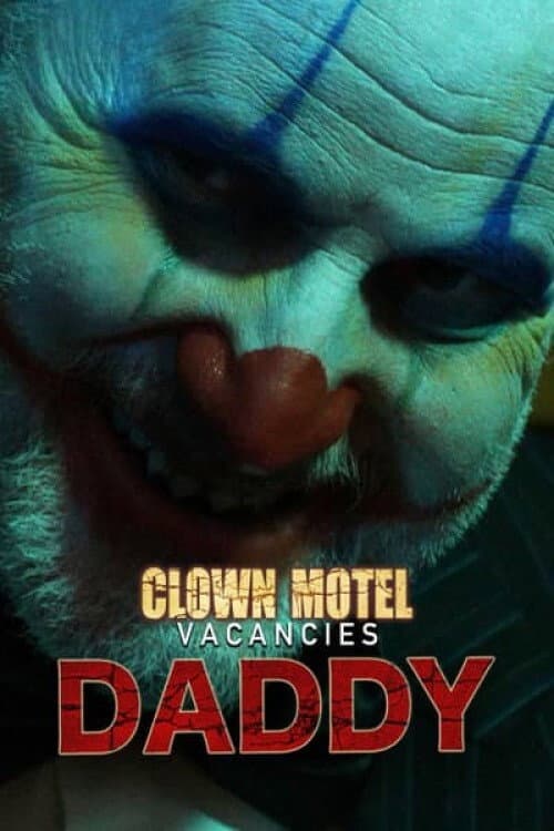 Poster for Clown Motel Vacancies 2: Daddy