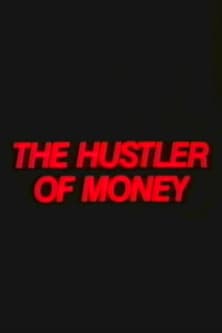 Poster for The Hustler of Money