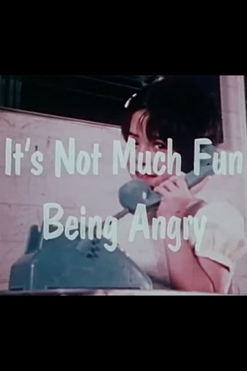 Poster for It's Not Much Fun Being Angry