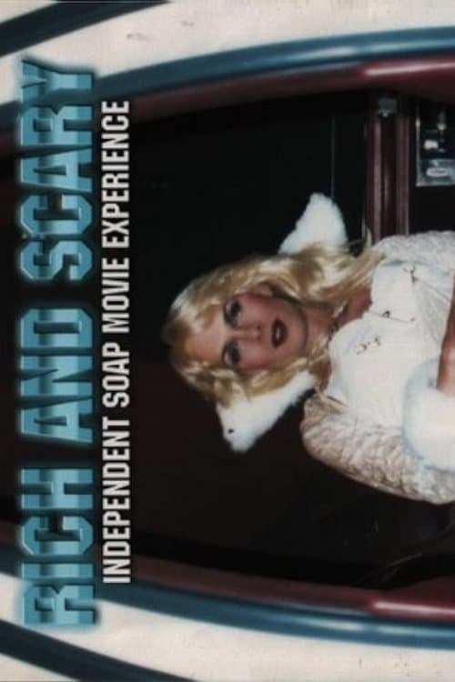 Постер до фільму «Rich and Scary: Independent Soap Movie Experience»