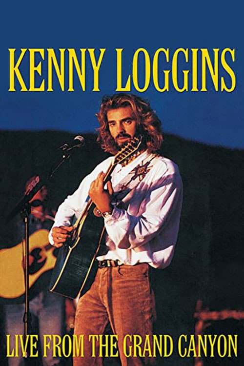 Постер до фільму «Kenny Loggins: Live from the Grand Canyon»