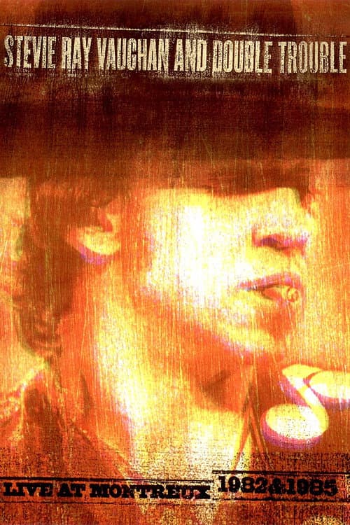 Poster for Stevie Ray Vaughan and Double Trouble: Live at Montreux 1982 & 1985