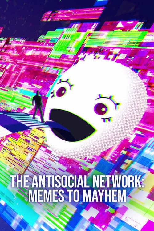 Poster for The Antisocial Network: Memes to Mayhem