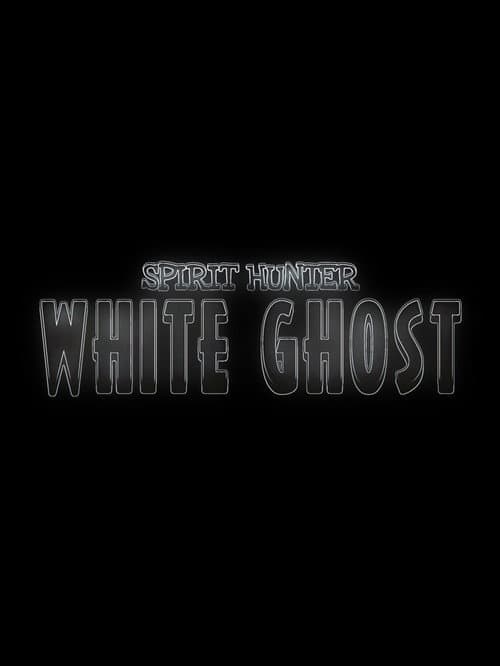 Poster for Spirit Hunter: White Ghost