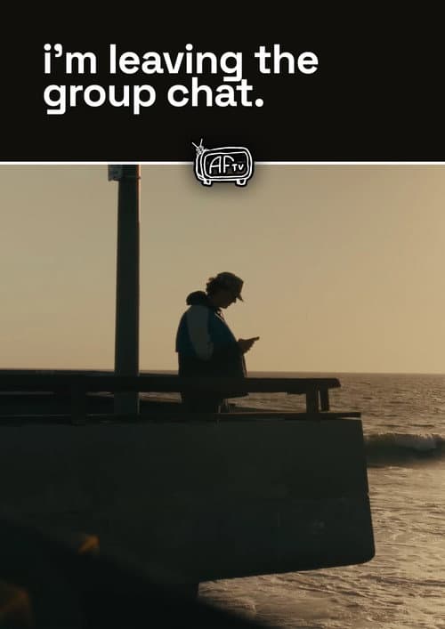 Poster for i'm leaving the group chat.
