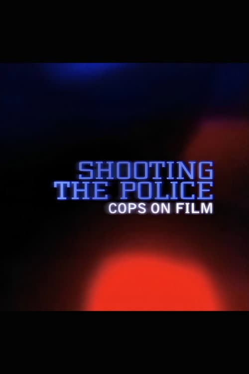 Poster for Shooting the Police: Cops on Film