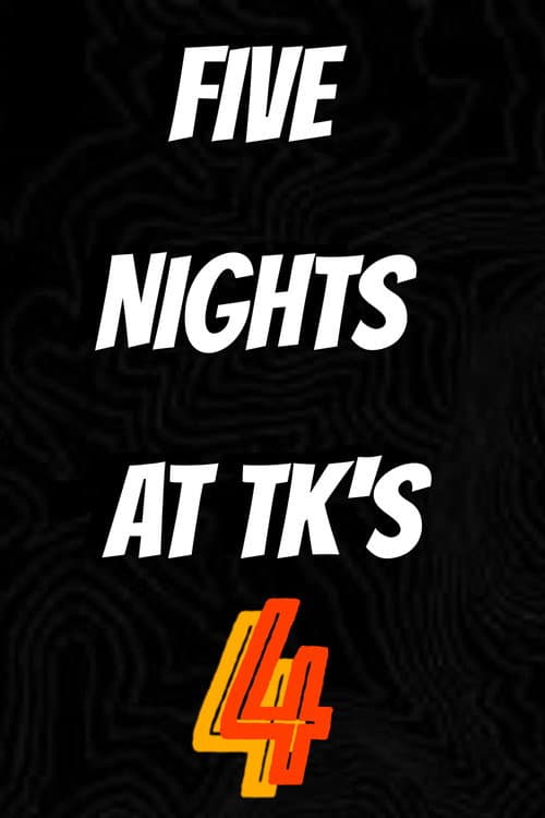 Poster for Five Nights At TK's IV