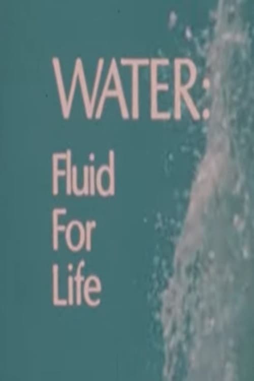 Poster for Water: Fluid For Life