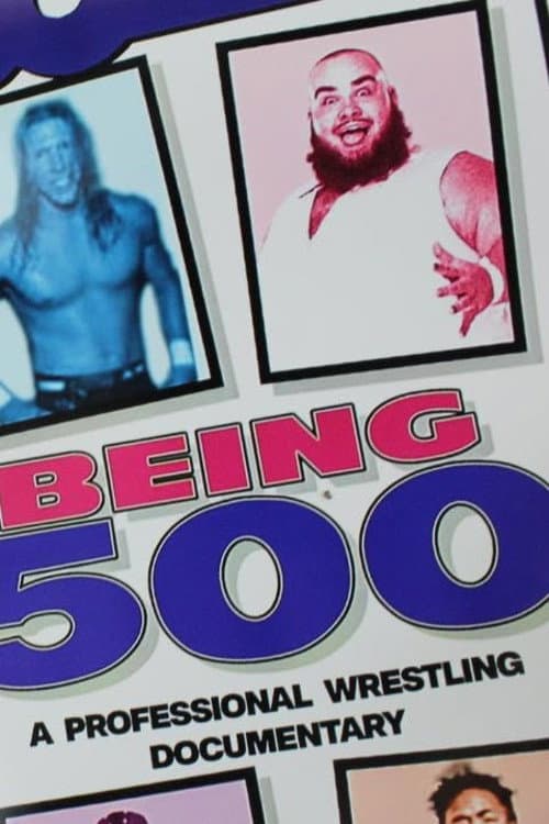 Poster for Being 500: A Professional Wrestling Documentary