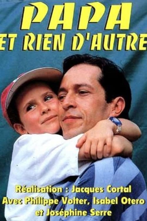 Poster for Papa et rien d'autre